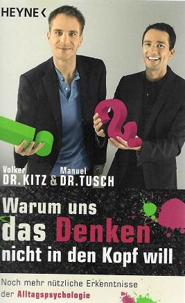Kitz/Tusch, Warum uns das Denken nicht in den Kopf will.