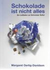 Oertig-Davidson, Schokolade ist nicht alles