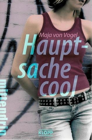 Von Vogel, Hauptsache cool.