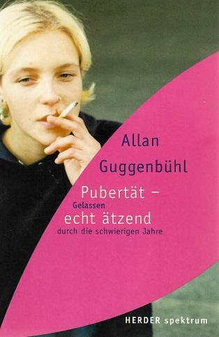 Guggenbühl, Pubertät echt ätzend.