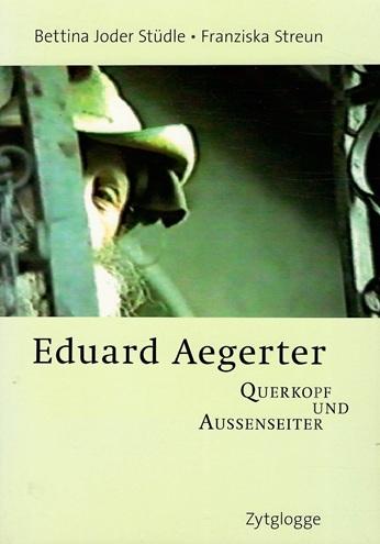 Joder Stüdle/Streun, Eduard Aegerter.
