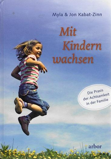 Kabat-Zinn, Mit Kindern wachsen.
