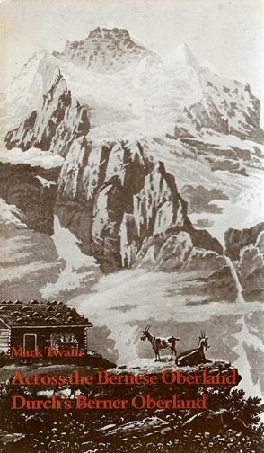 Twain, Across the Bernese Oberland.