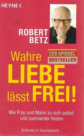 Betz, Wahre Liebe lässt Frei!.