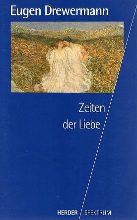 Drewermann, Zeiten der Liebe.