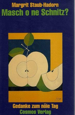 Staub-Hadorn, Masch o ne Schnitz?.