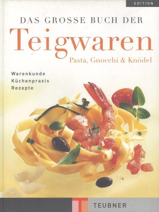 Teubner, Das grosse Buch der Teigwaren.