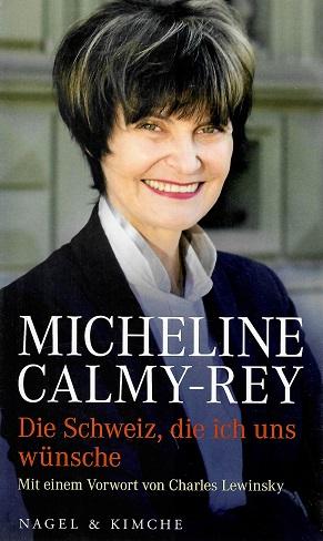 Calmy-Rey, Die Schweiz, die ich uns wünsche.