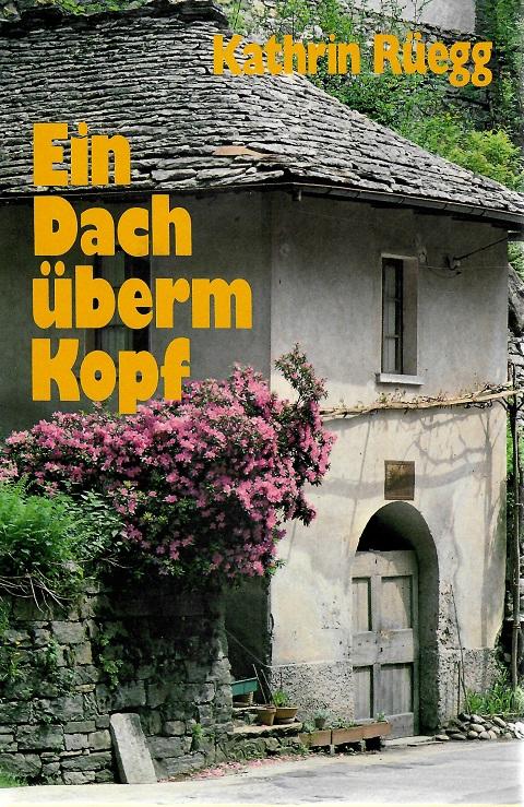 Rüegg, Ein Dach überm Kopf