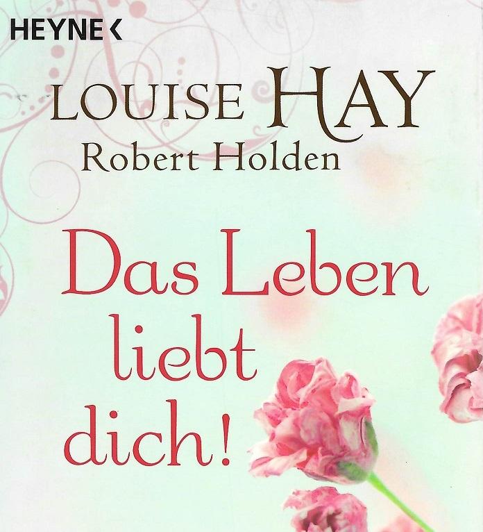 Hay, Das Leben liebt dich!.