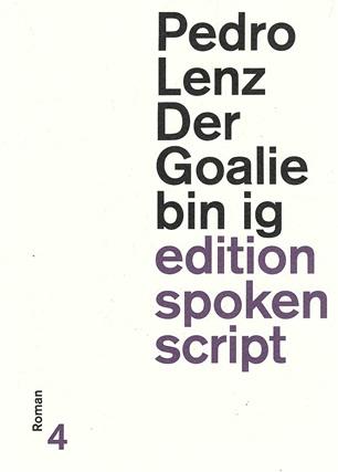Lenz, Der Goalie bin ig.