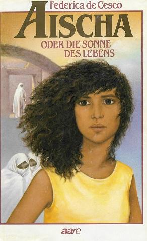 De Cesco, Aischa oder die Sonne des Lebens.