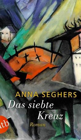 Seghers, Das siebte Kreuz.