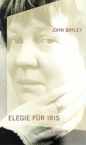 Bayley, Elegie für Iris.