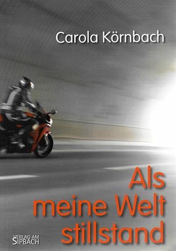 Körnbach, Als meine Welt stillstand.