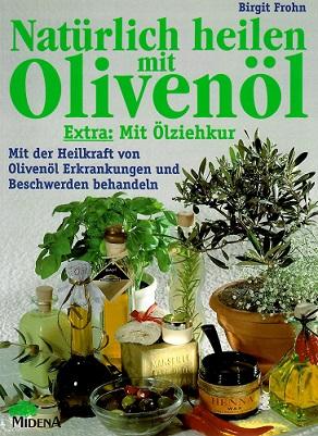 Frohn, Natürlich heilen mit Olivenöl.