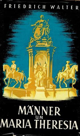 Walter, Männer um Maria Theresia.