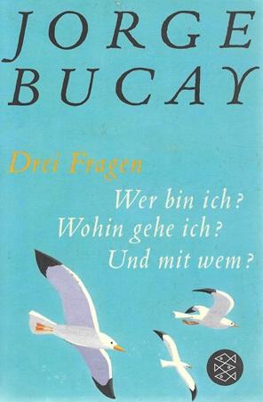 Bucay, Drei Fragen.