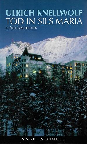 Knellwolf, Tod in Sils Maria.
