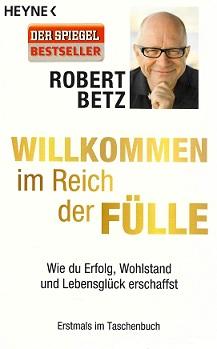 Betz, Willkommen im Reich der Fülle.