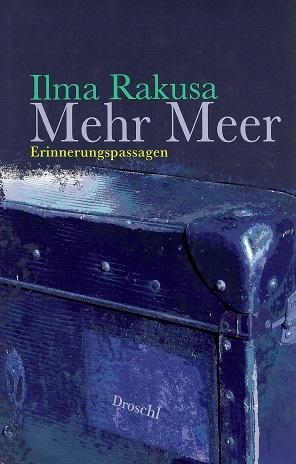 Rakusa, Mehr Meer.