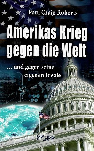 Roberts, Amerikas Krieg gegen die Welt.