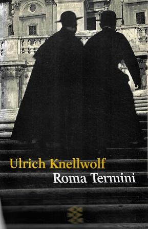 Knellwolf, Roma Termini.
