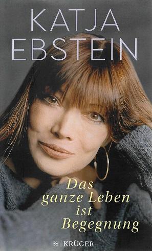 Ebstein, Das ganze Leben ist Begegnung.
