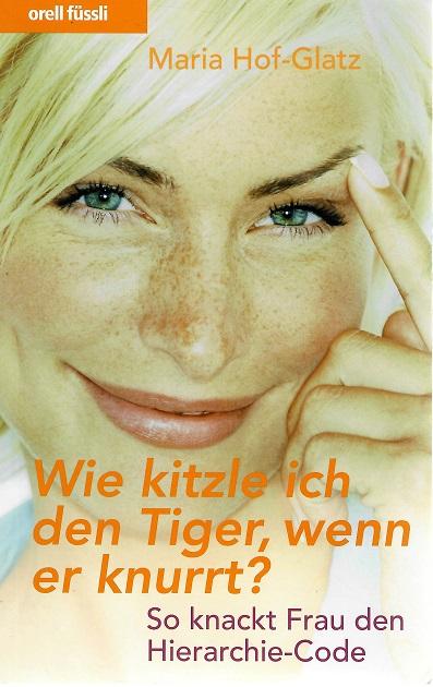 Hof-Glatz, Wie kitzle ich den Tiger, wenn er knurrt?