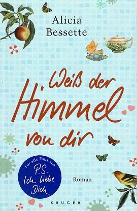 Bessette, Weiß der Himmel von dir.