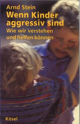 Stein, Wenn Kinder aggressiv sind.