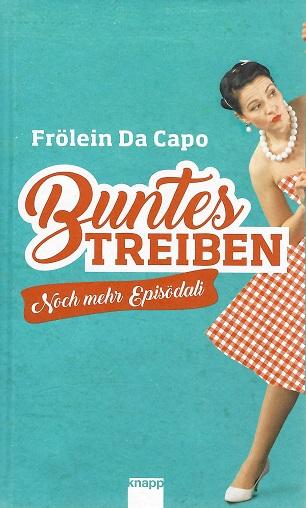 Frölein Da Capo, Buntes Treiben.