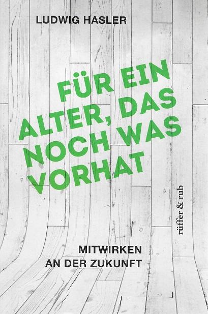 Hasler, Für ein Alter, das noch was vorhat.