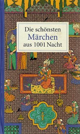 Uther, Die schönsten Märchen aus 1001 Nacht.