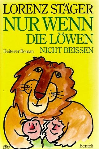 Stäger, Nur wenn die Löwen nicht beissen.