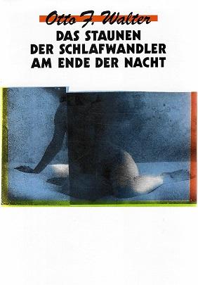 Walter, Das Staunen der Schlafwandler am Ende der Nacht.