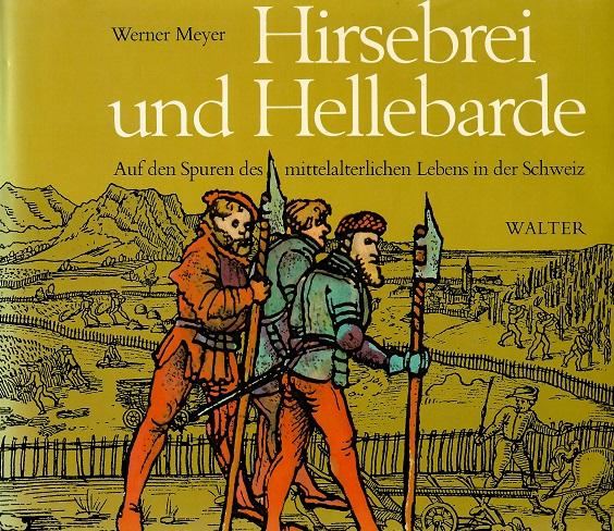 Meyer, Hirsebrei und Hellebarde.