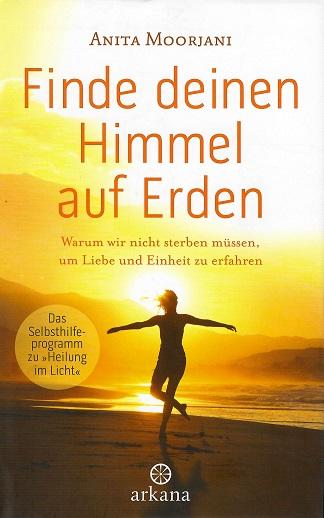 Moorjani, Finde deinen Himmel auf Erden.