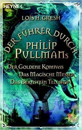 Gresh, Der Führer durch Philip Pullmans Der Goldene Kompass.