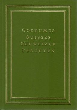 Koenig, Costumes suisses, Schweizer Trachten.