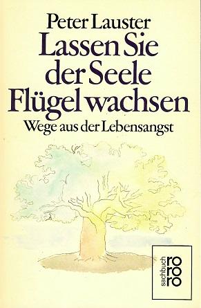 Lauster, Lassen Sie der Seele Flügel wachsen.