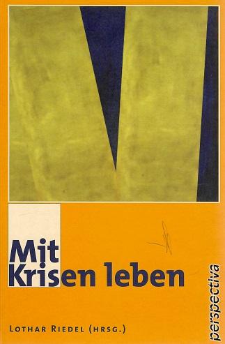 Riedel, Mit Krisen leben.