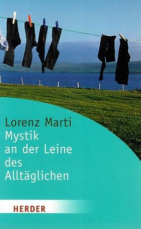 Marti, Mystik an der Leine des Alltäglichen.
