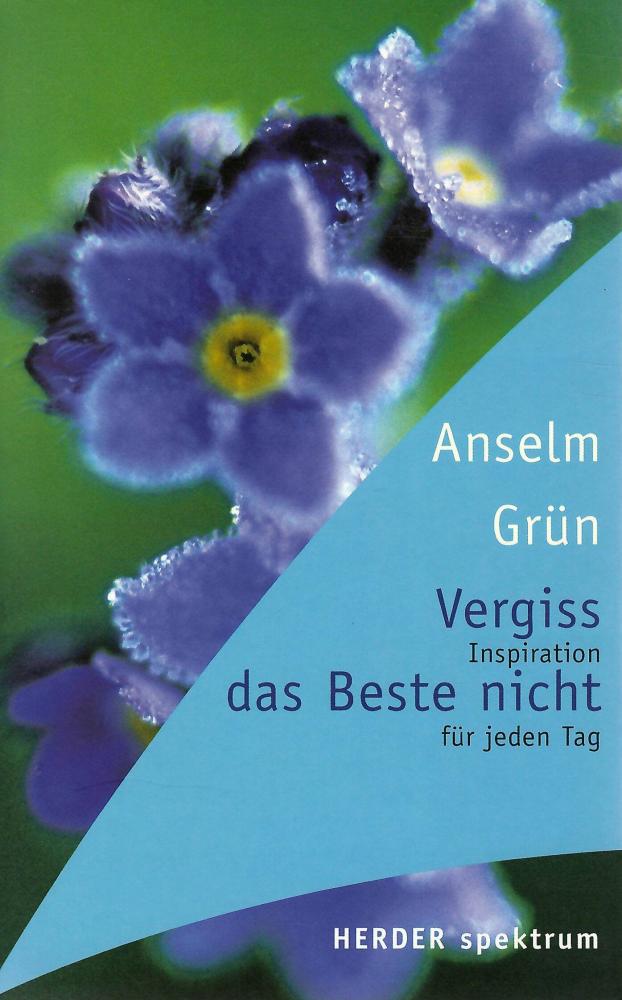 Grün, Vergiss das Beste nicht.