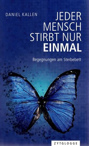 Kallen, Jeder Mensch stirbt nur einmal.