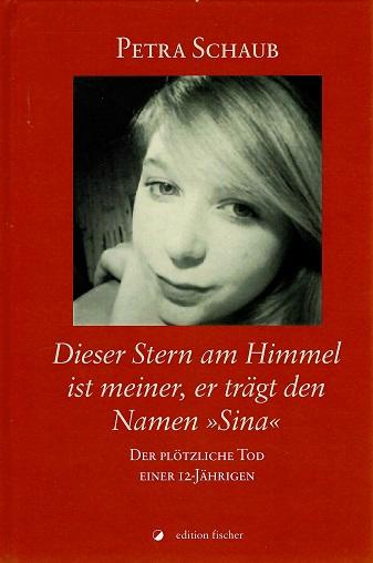 Schaub, Der Stern am Himmel ist meiner, er trägt den Namen Sina.