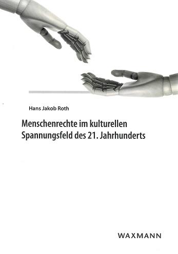 Roth, Menschenrechte im kulturellen Spannungsfeld des 21. Jahrhunderts.