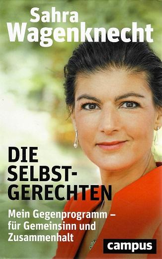 Wagenknecht, Die Selbstgerechten.