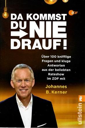 Kerner, Da kommst du nie drauf!.