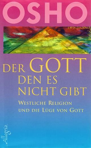 Osho, Der Gott, den es nicht gibt.